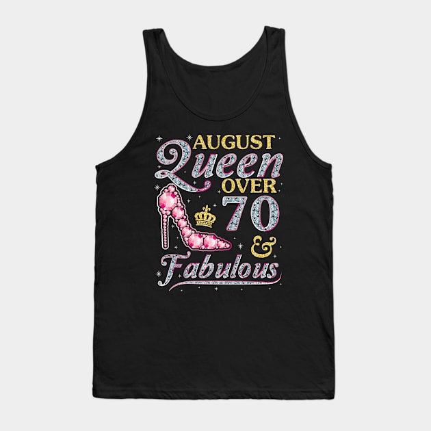 August Queen Over 70 Years Old And Fabulous Born In 1950 Happy Birthday To Me You Nana Mom Daughter Tank Top by DainaMotteut